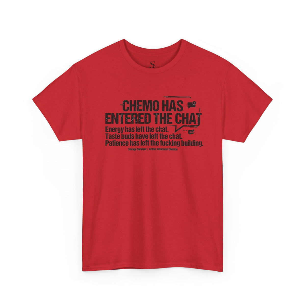 Chemo Has Entered The Chat T-Shirt | Cancer Treatment Awareness