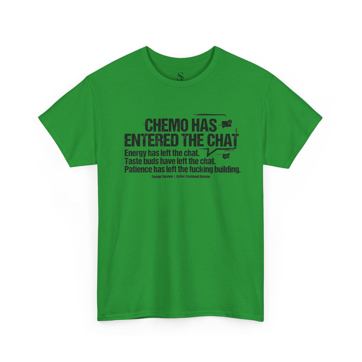 Chemo Has Entered The Chat T-Shirt | Cancer Treatment Awareness