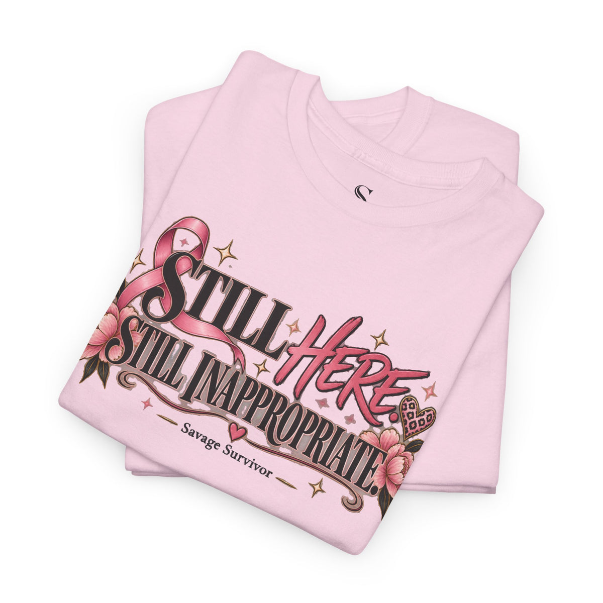 Still Here Still Inappropriate T-Shirt | Floral Script Typography Tee