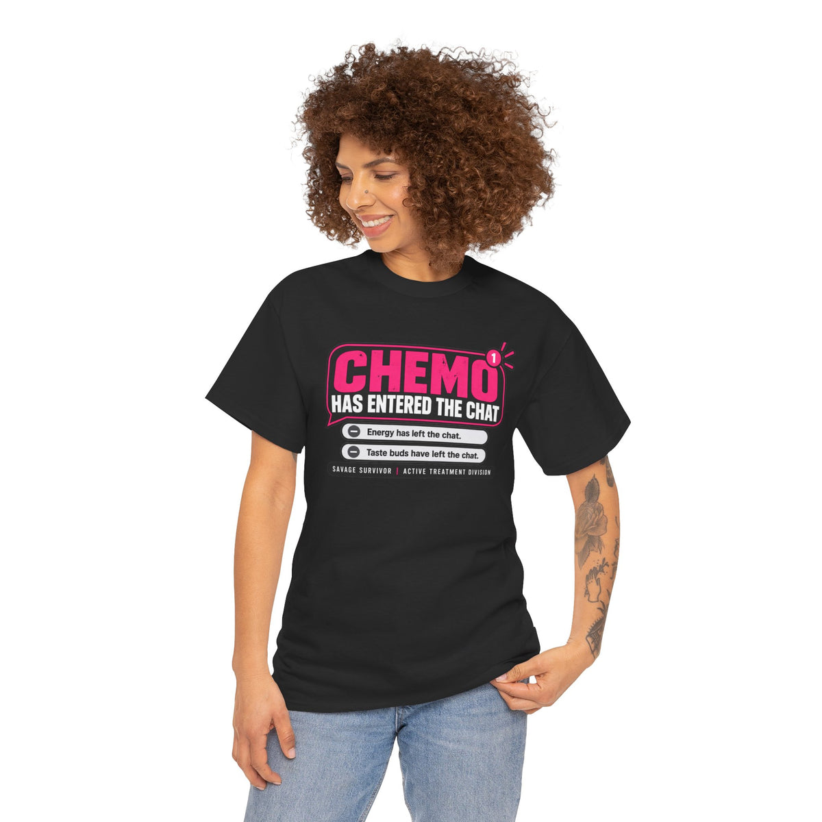 Chemo Has Entered the Chat T-Shirt | Cancer Treatment Support Tee