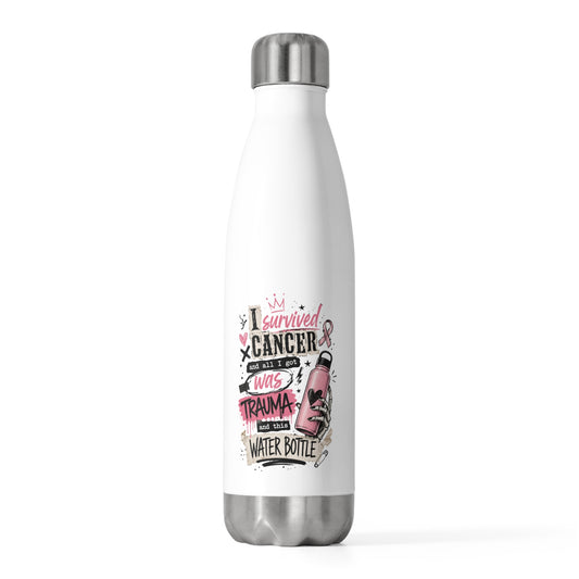 I Survived Cancer It Was Trauma 20oz Insulated Bottle | Breast Cancer Awareness