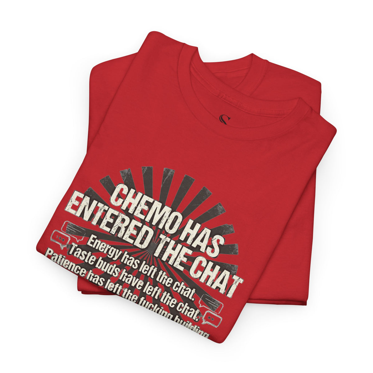 Chemo Has Entered the Chat T-Shirt | Cancer Survivor Humor