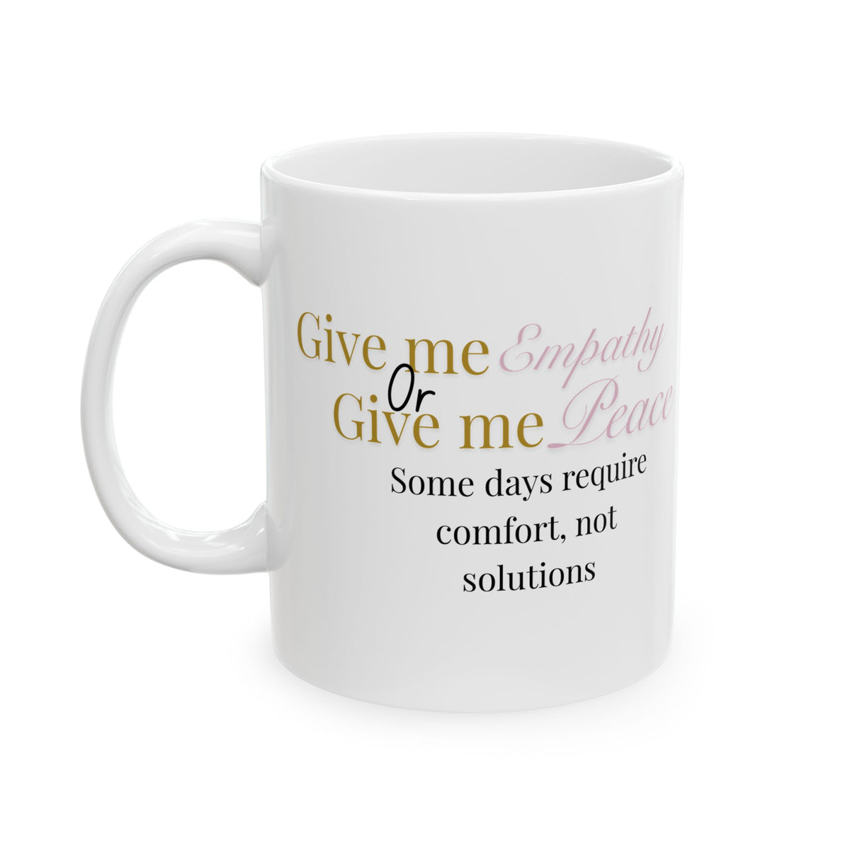 Inspirational Quote Ceramic Mug — Customizable Sympathy & Peace Message (11oz, 15oz)