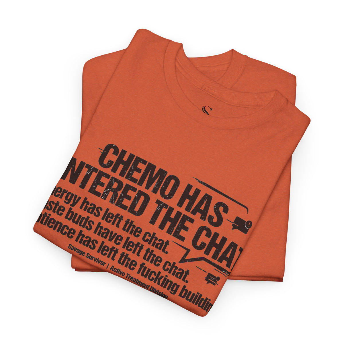 Chemo Has Entered The Chat T-Shirt | Cancer Treatment Awareness