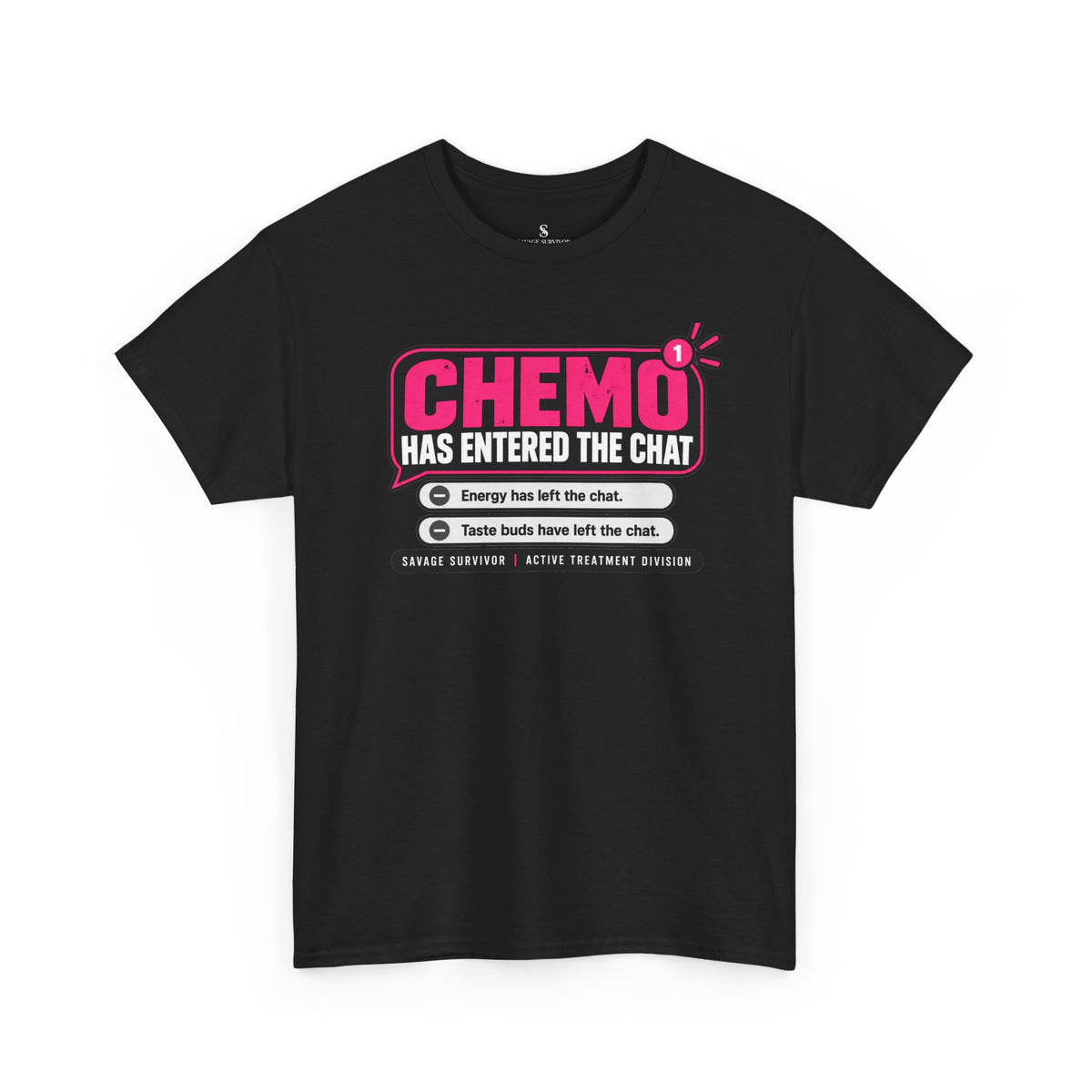 Chemo Has Entered the Chat T-Shirt | Cancer Treatment Support Tee