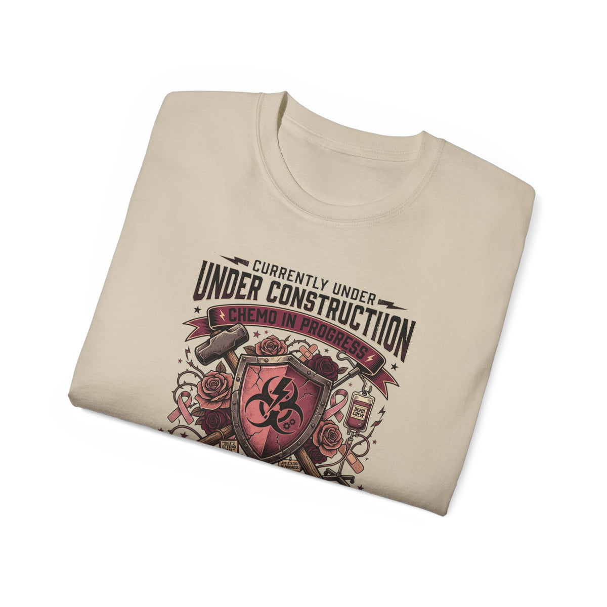 Unisex Chemo in Progress Cancer Fighter T-Shirt – Currently Under Construction, Active Treatment Tee