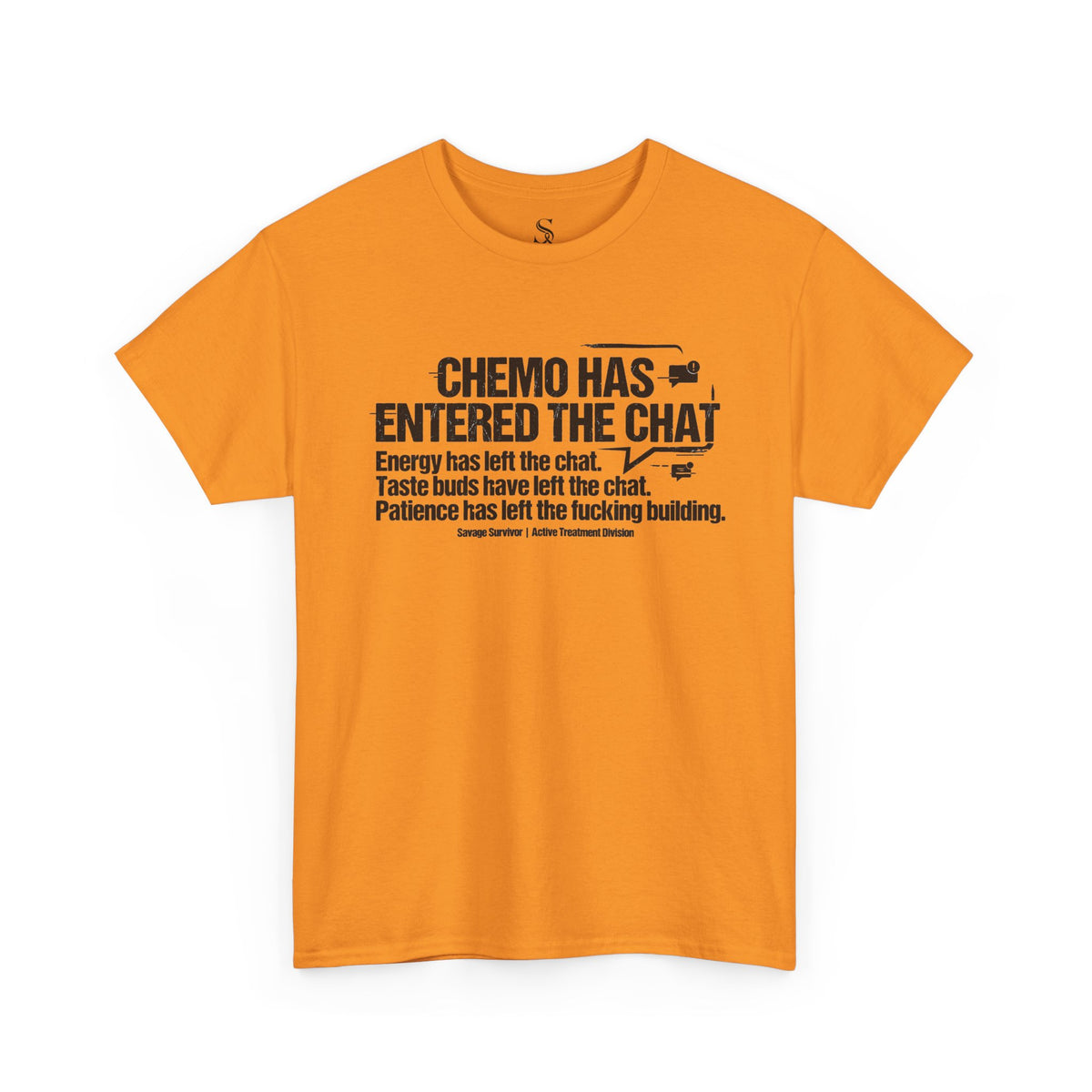 Chemo Has Entered The Chat T-Shirt | Cancer Treatment Awareness