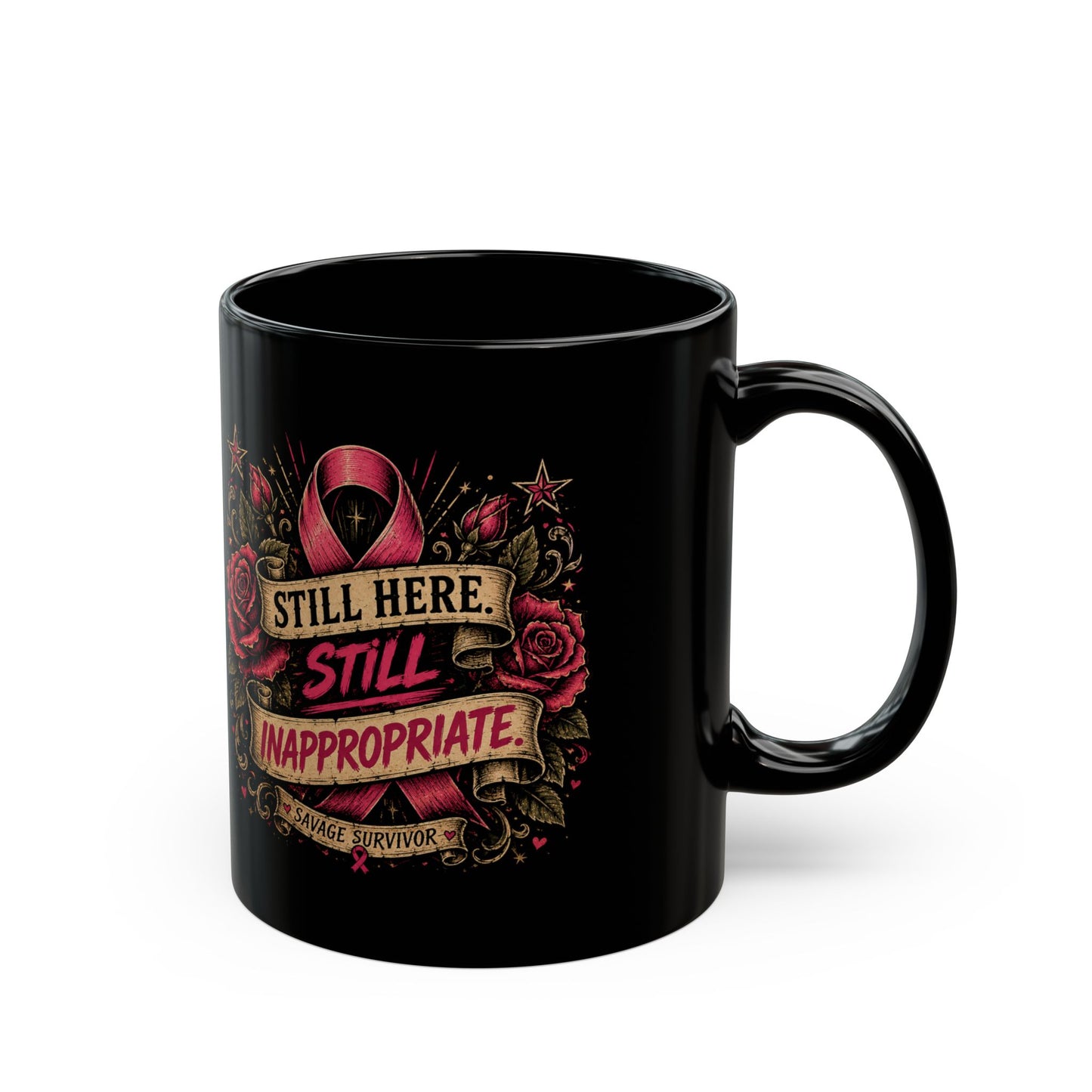 Still Here Still Inappropriate mug | Breast Cancer Survivor Ribbon, Roses