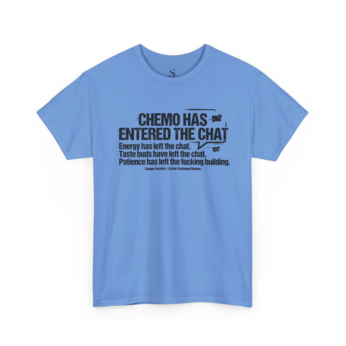 Chemo Has Entered The Chat T-Shirt | Cancer Treatment Awareness
