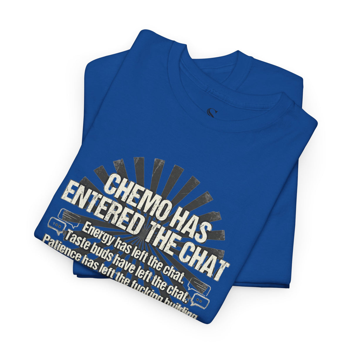 Chemo Has Entered the Chat T-Shirt | Cancer Survivor Humor