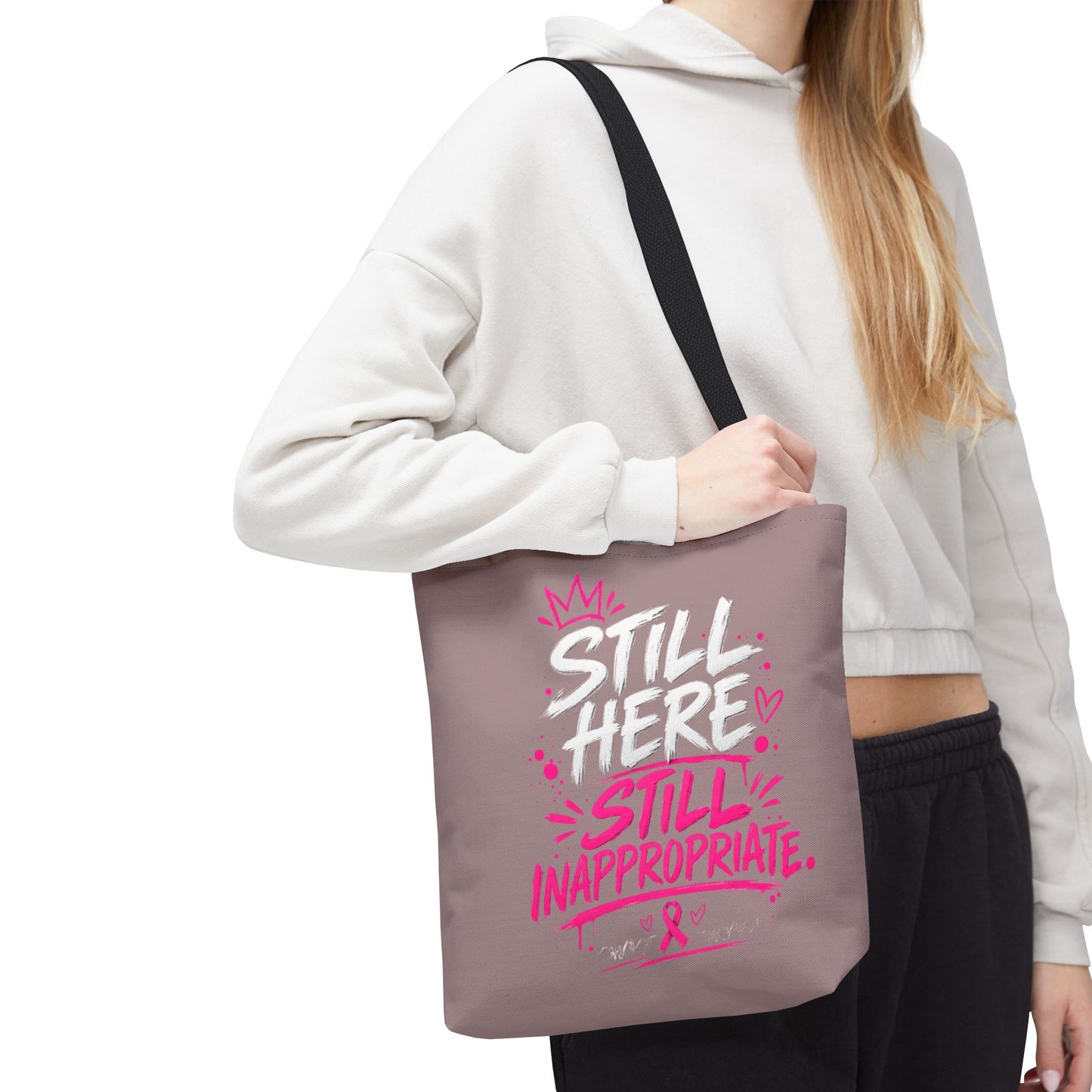 Still Here Still Inappropriate Tote Bag | Breast Cancer Awareness pink typography