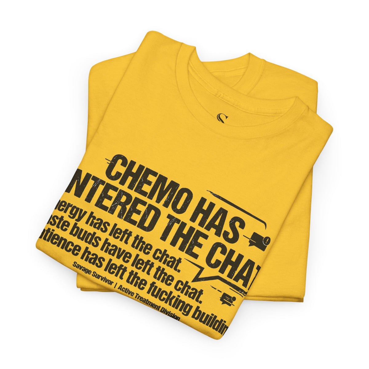 Chemo Has Entered The Chat T-Shirt | Cancer Treatment Awareness