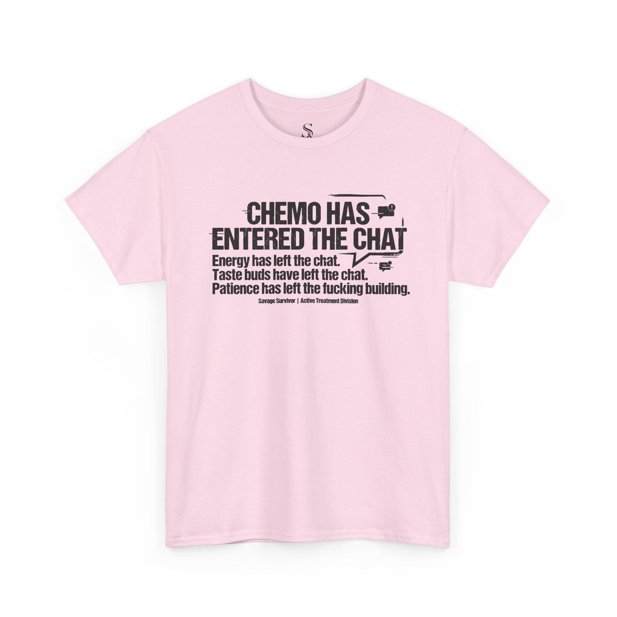 Chemo Has Entered The Chat T-Shirt | Cancer Treatment Awareness