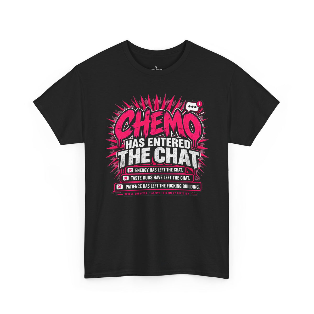 Chemo Has Entered The Chat Tee | Cancer Treatment Support Shirt