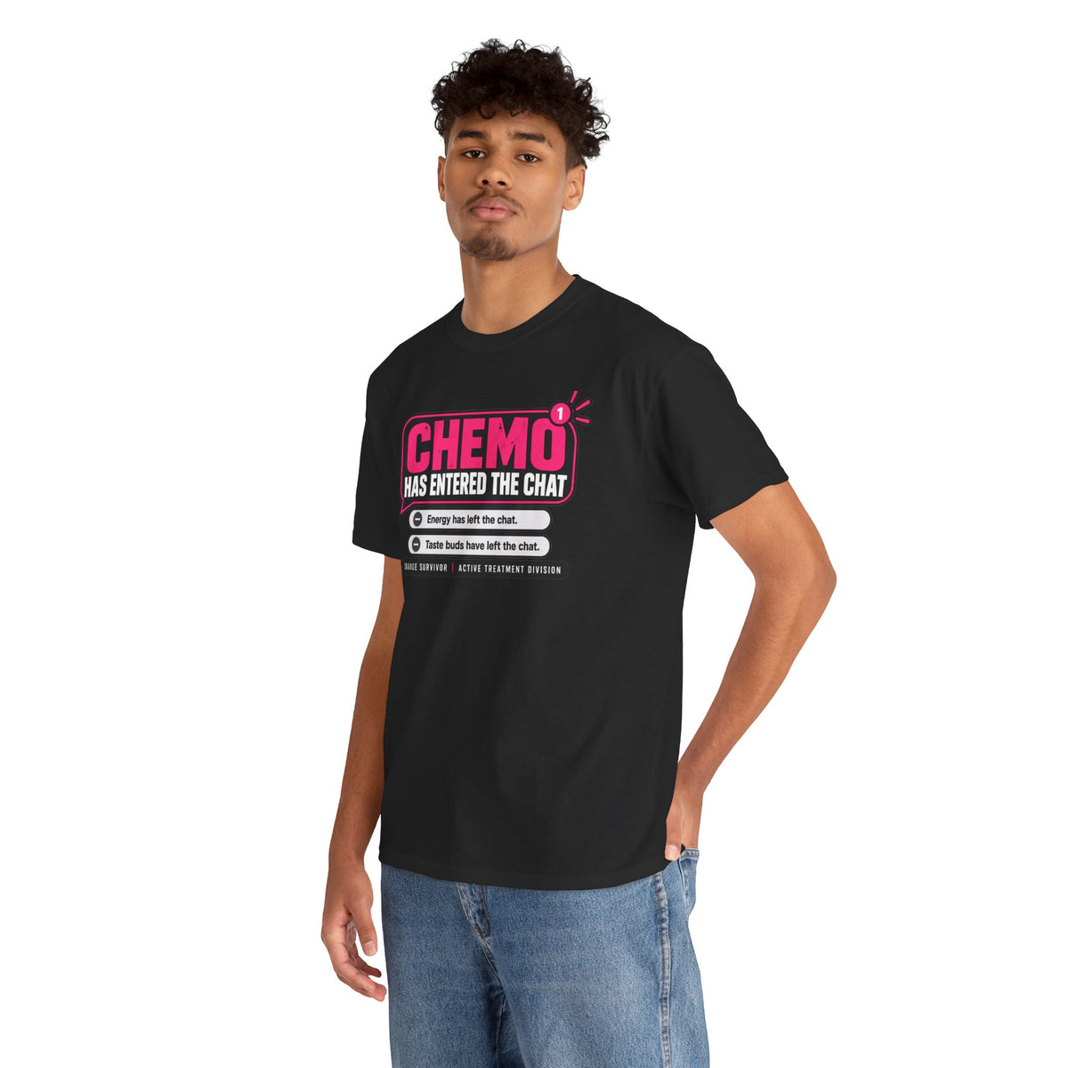 Chemo Has Entered the Chat T-Shirt | Cancer Treatment Support Tee