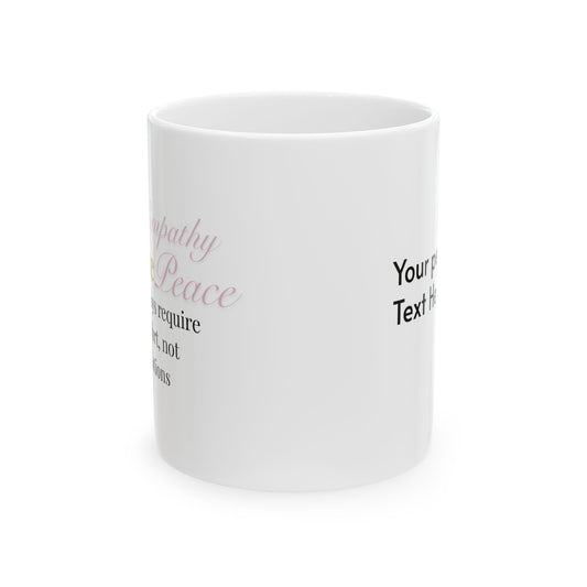 Inspirational Quote Ceramic Mug — Customizable Sympathy & Peace Message (11oz, 15oz)