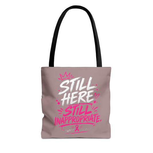 Still Here Still Inappropriate Tote Bag | Breast Cancer Awareness pink typography