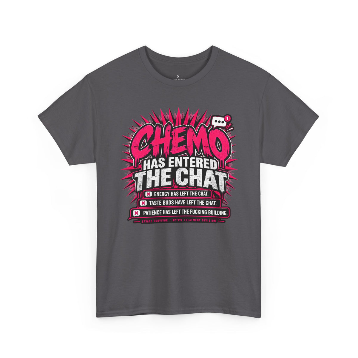 Chemo Has Entered The Chat Tee | Cancer Treatment Support Shirt