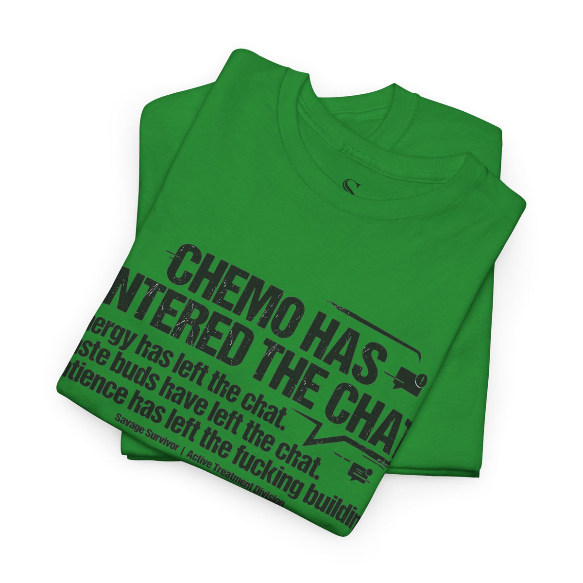Chemo Has Entered The Chat T-Shirt | Cancer Treatment Awareness