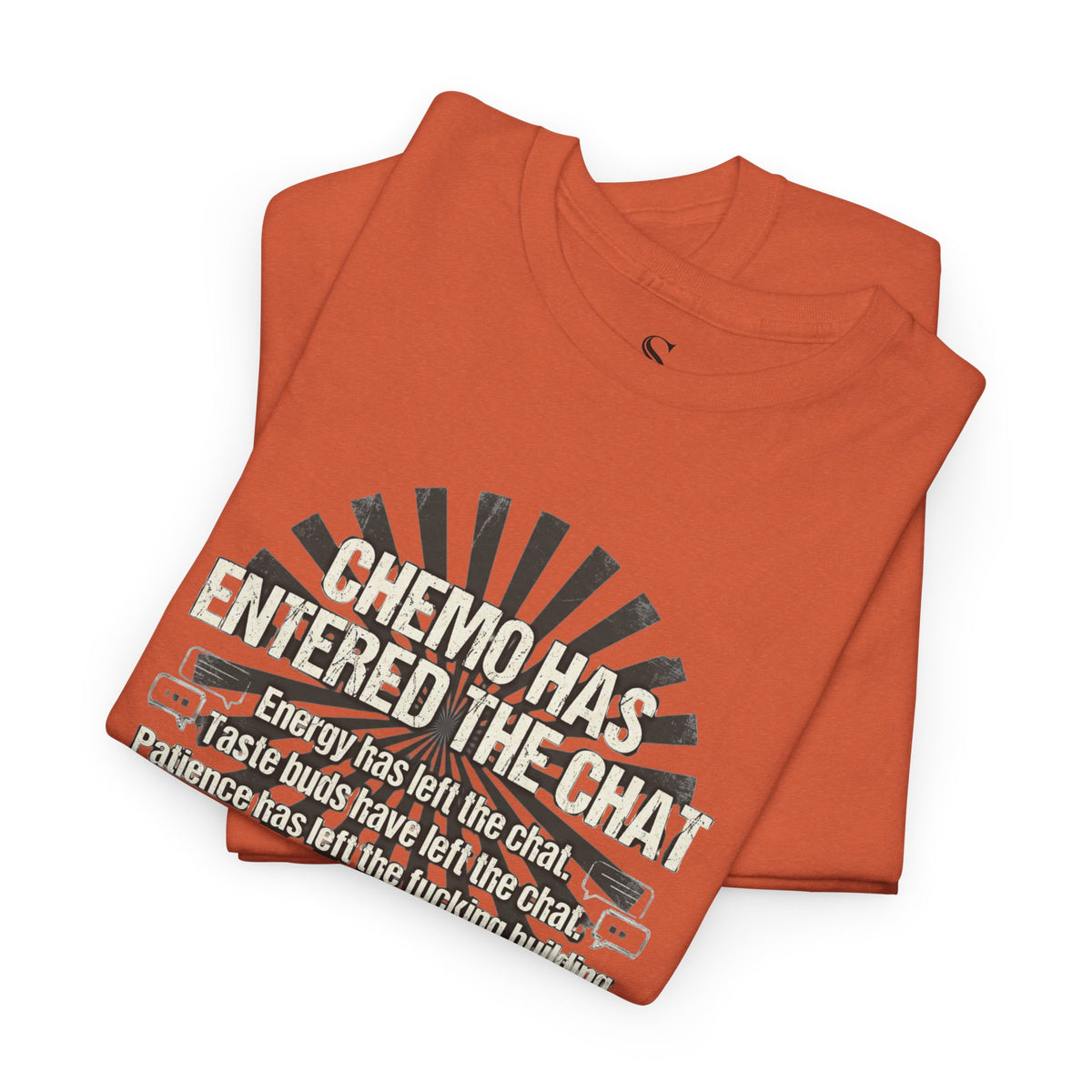 Chemo Has Entered the Chat T-Shirt | Cancer Survivor Humor