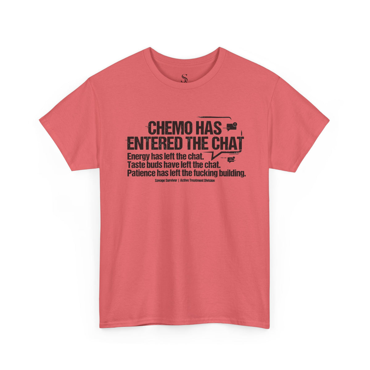 Chemo Has Entered The Chat T-Shirt | Cancer Treatment Awareness
