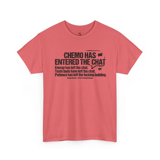 Chemo Has Entered The Chat T-Shirt | Cancer Treatment Awareness