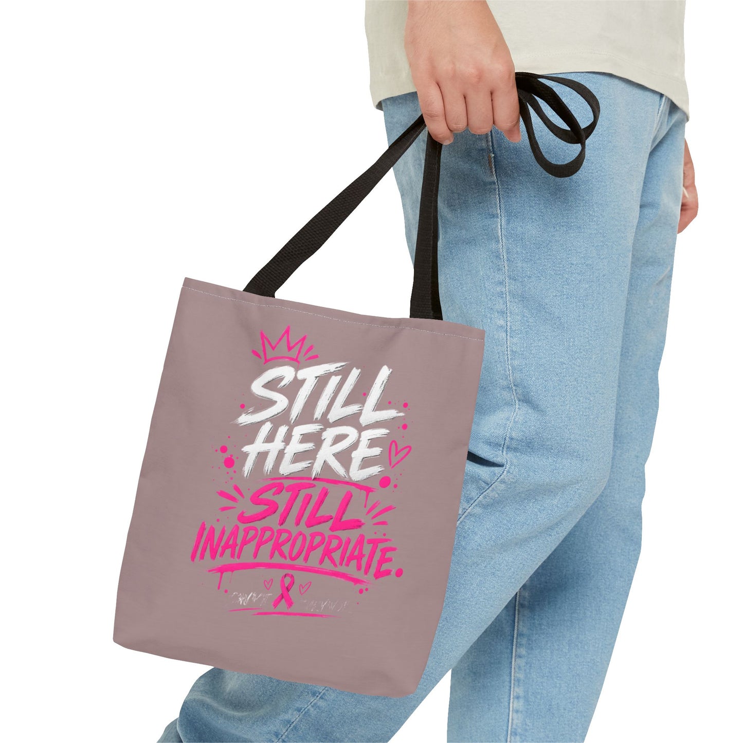 Still Here Still Inappropriate Tote Bag | Breast Cancer Awareness pink typography