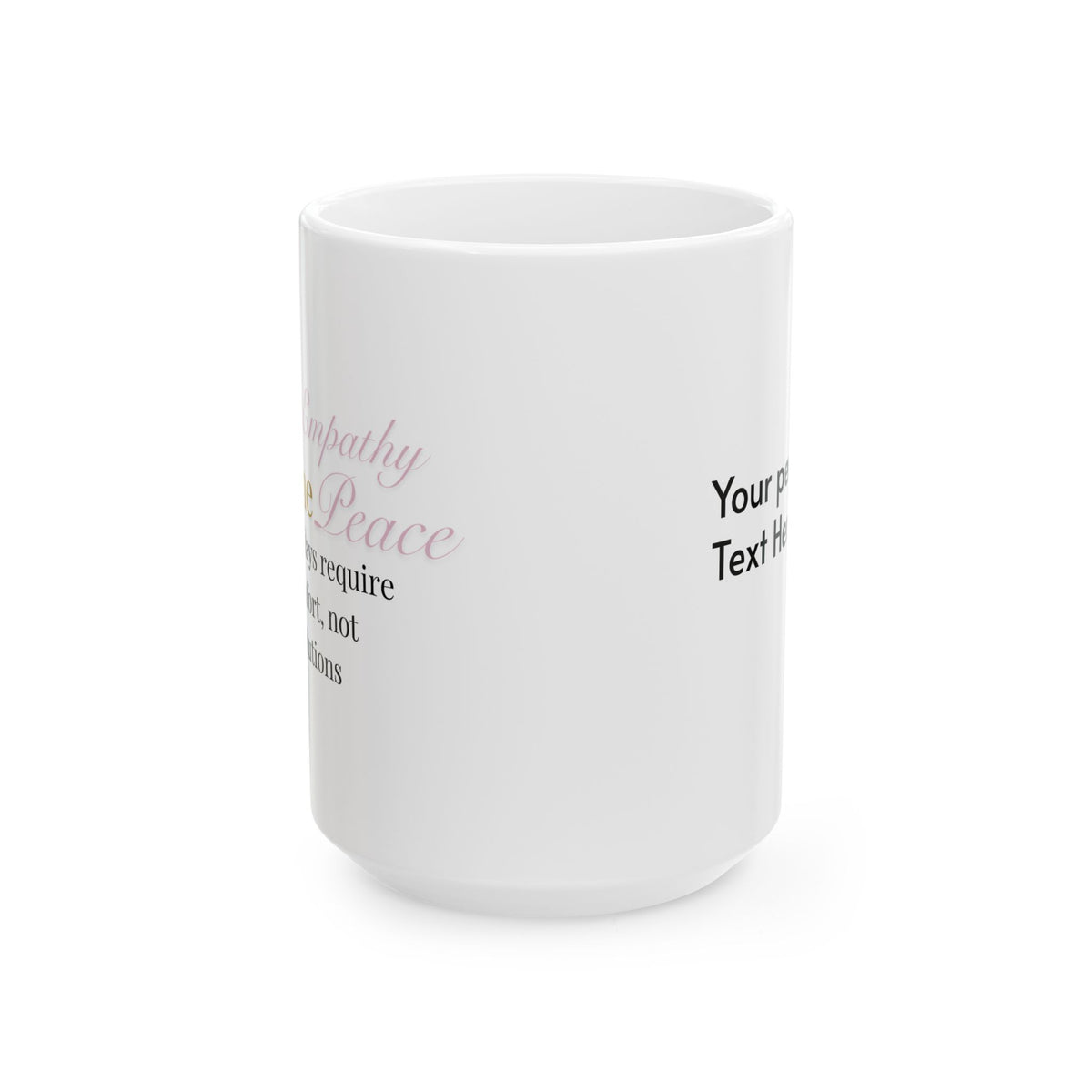 Inspirational Quote Ceramic Mug — Customizable Sympathy & Peace Message (11oz, 15oz)