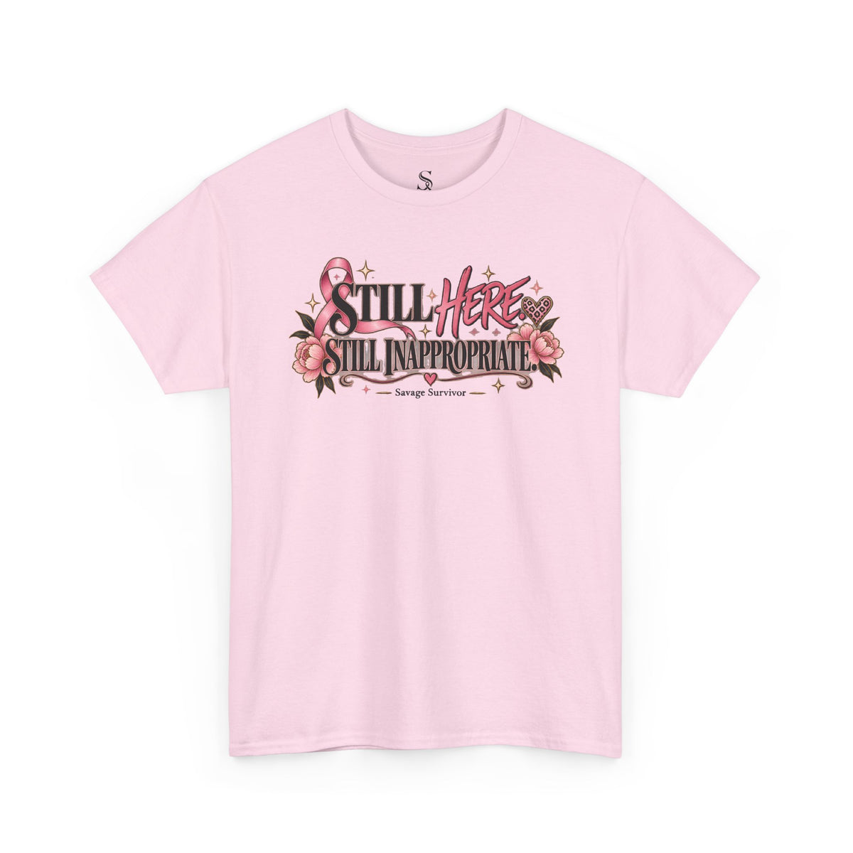 Still Here Still Inappropriate T-Shirt | Floral Script Typography Tee
