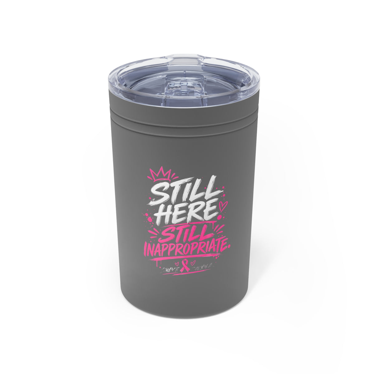 Still Here Still Inappropriate tumbler | 11oz Insulated Tumbler, Pink Script Breast Cancer Awareness