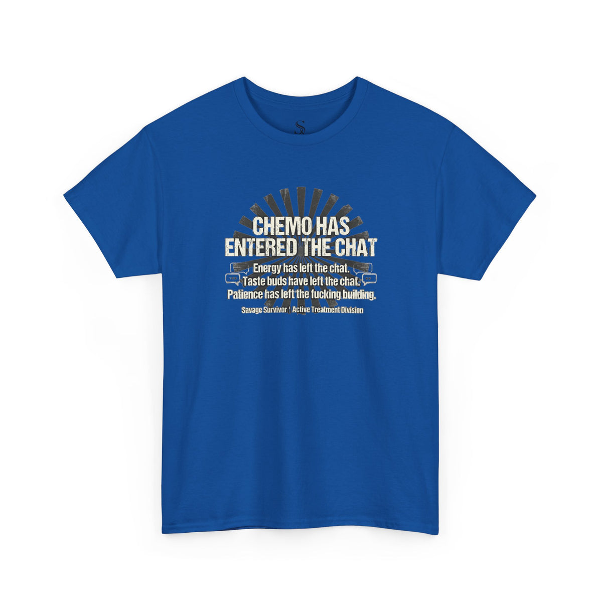 Chemo Has Entered the Chat T-Shirt | Cancer Survivor Humor