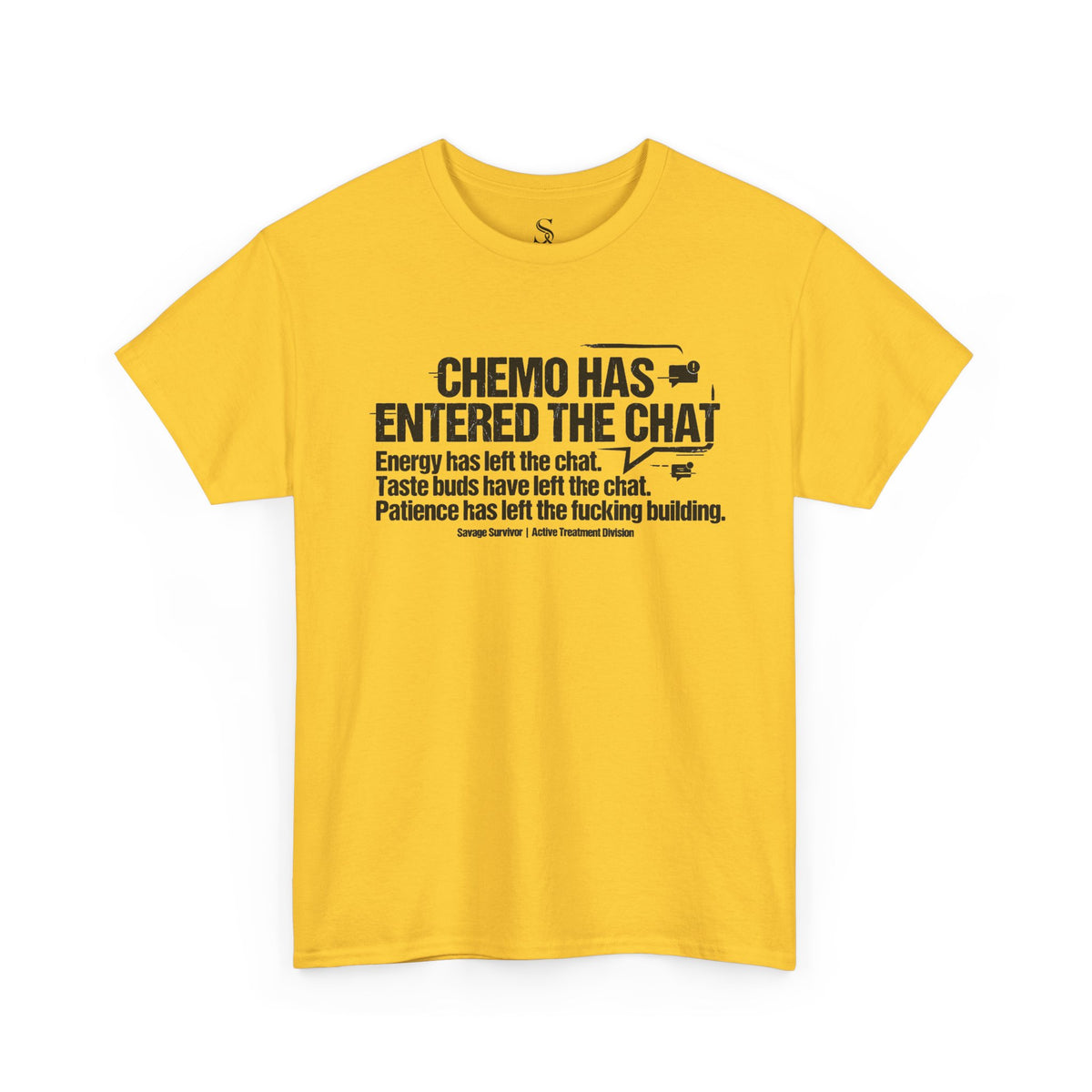 Chemo Has Entered The Chat T-Shirt | Cancer Treatment Awareness