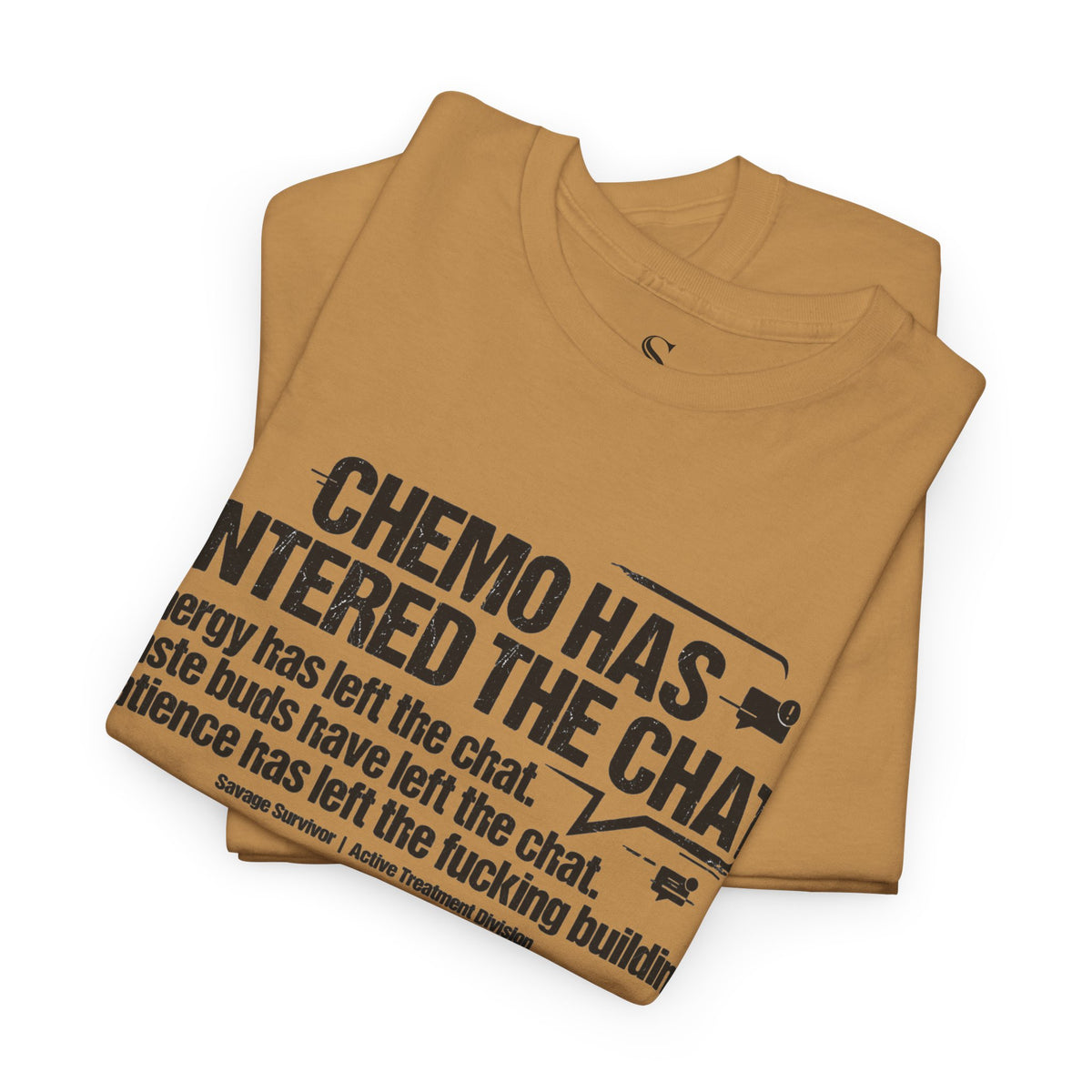 Chemo Has Entered The Chat T-Shirt | Cancer Treatment Awareness