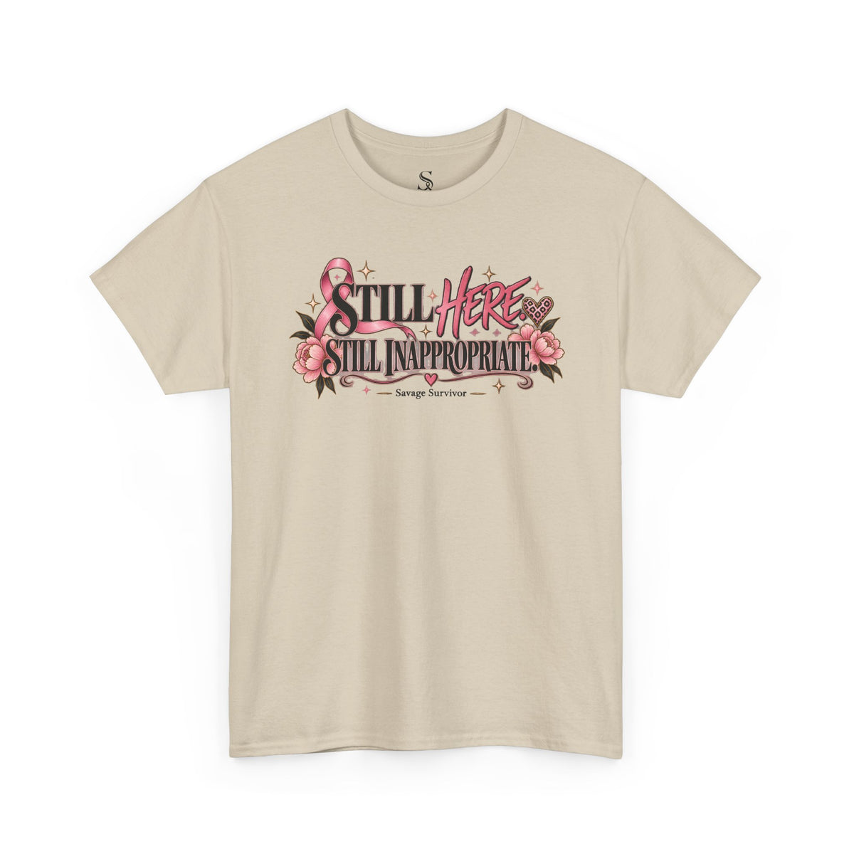 Still Here Still Inappropriate T-Shirt | Floral Script Typography Tee