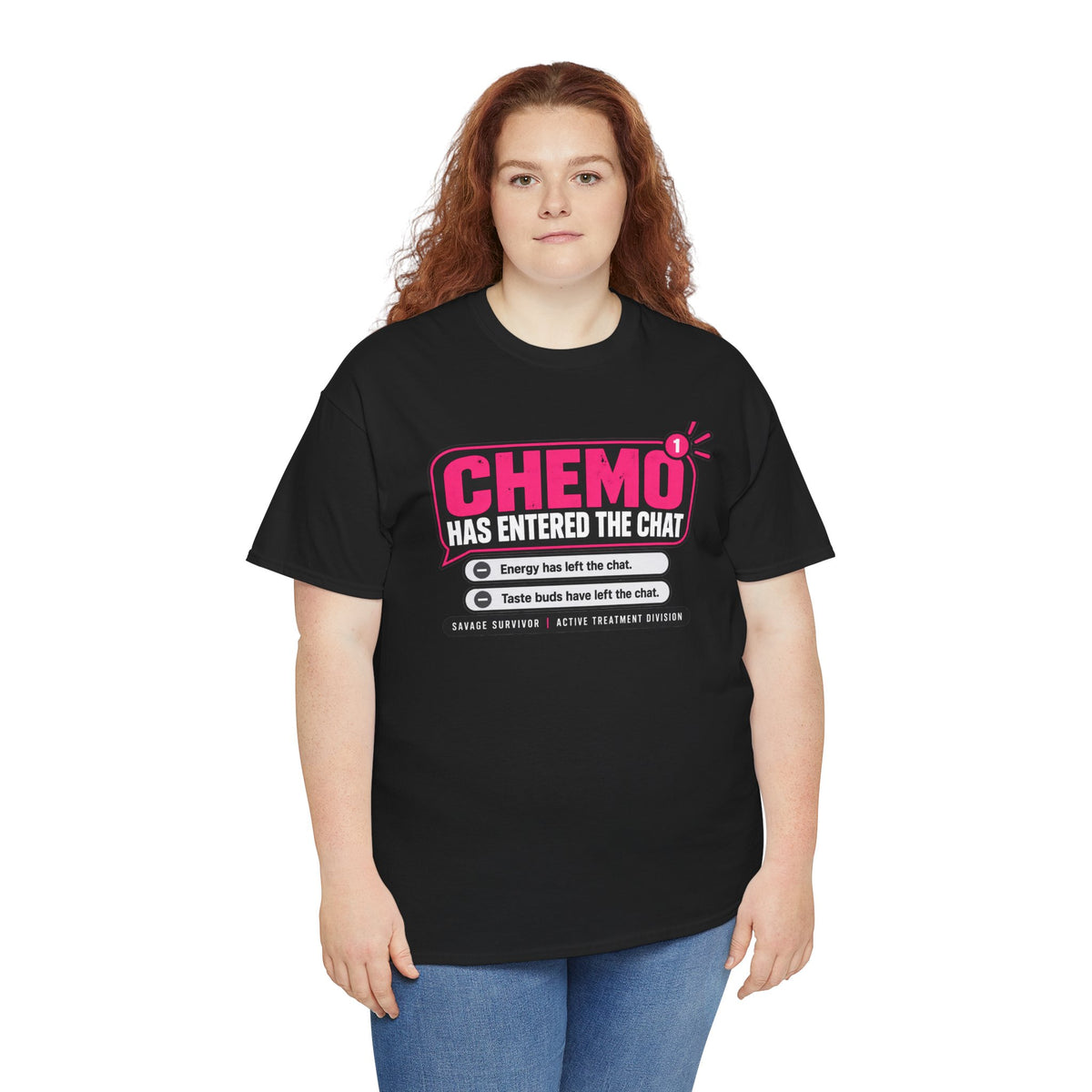 Chemo Has Entered the Chat T-Shirt | Cancer Treatment Support Tee