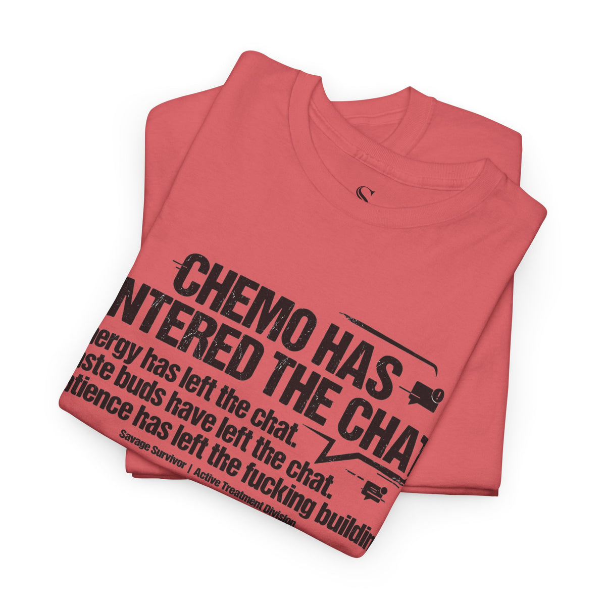 Chemo Has Entered The Chat T-Shirt | Cancer Treatment Awareness
