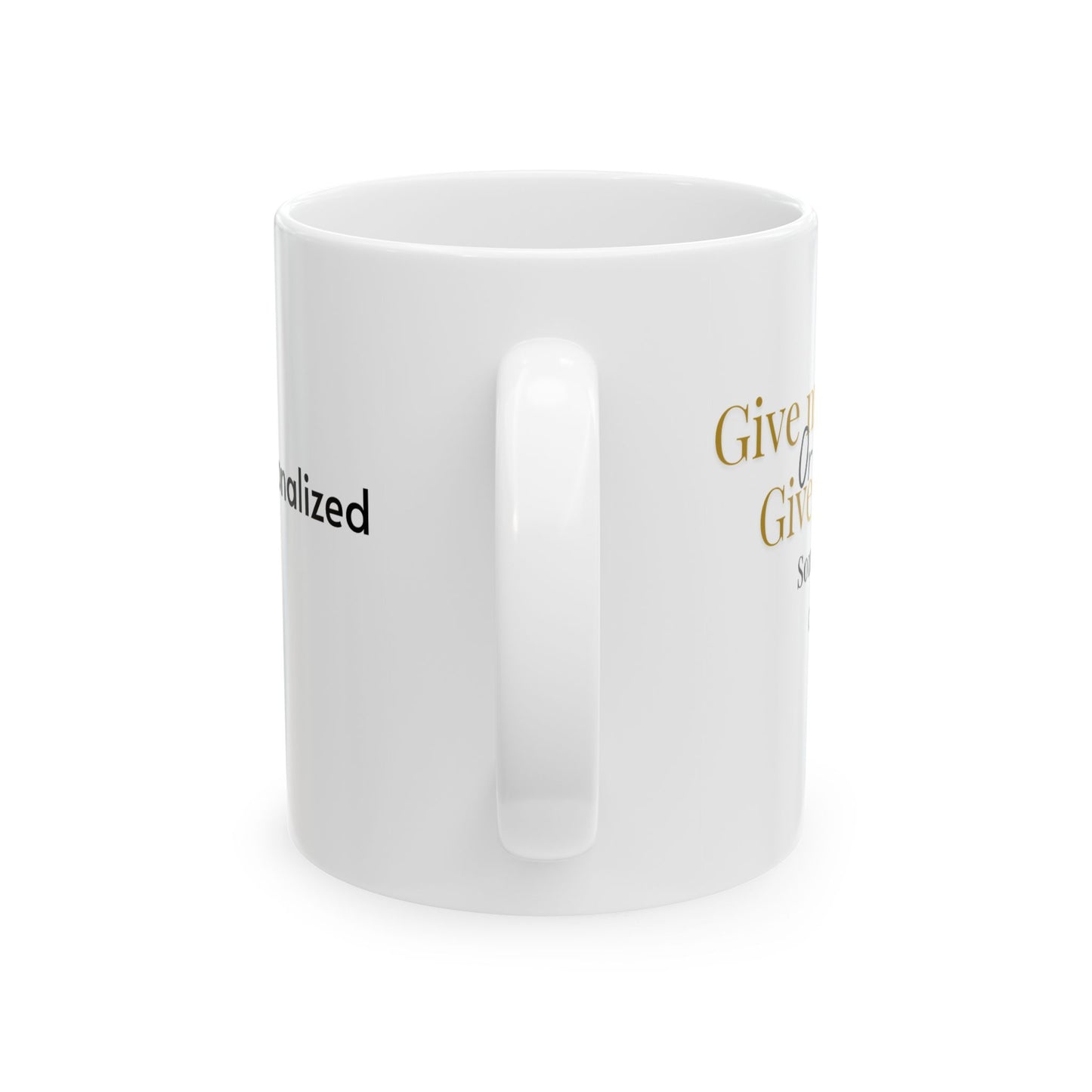 Inspirational Quote Ceramic Mug — Customizable Sympathy & Peace Message (11oz, 15oz)