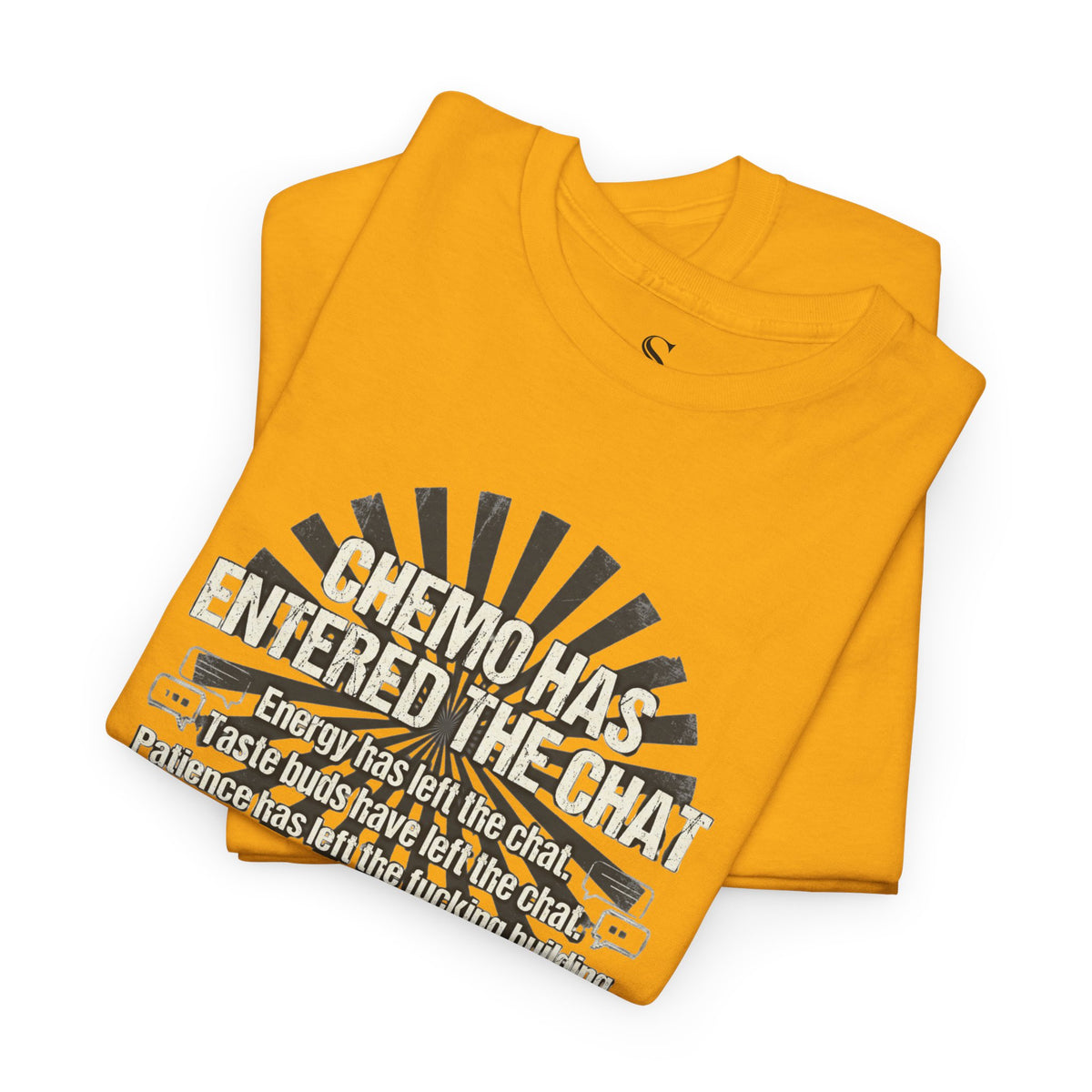 Chemo Has Entered the Chat T-Shirt | Cancer Survivor Humor